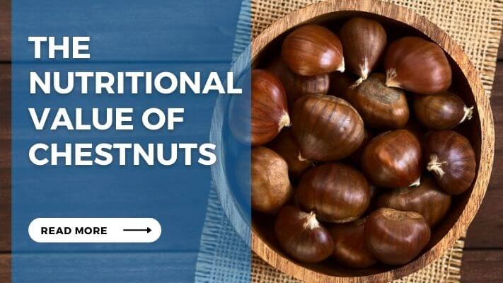 The Nutritional Value of Chestnuts