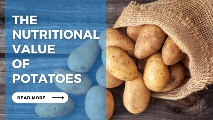 The Nutritional Value of Potatoes