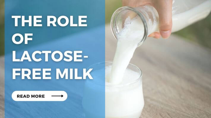 The Role of Lactose-Free Milk