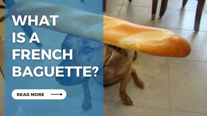 What Is a French Baguette