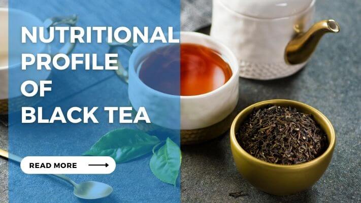 Nutritional Profile of Black Tea