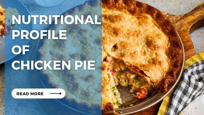 Nutritional Profile of Chicken Pie