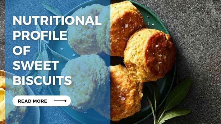 Nutritional Profile of Sweet Biscuits